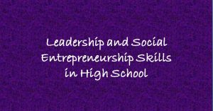 高中领导力和社会企业家技能发展