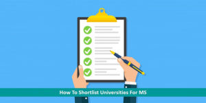 How to Shortlist Universities for MS in US for Fall 2022
